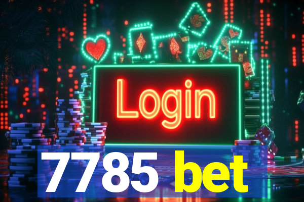 7785 bet